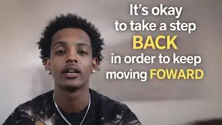 it’s okay to take a step BACK in order to keep moving FORWARD.