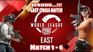 SERUUU..!! LAST CIRCLE MATCH | PMWL EAST FINAL DAY 1 2020 | MATCH 1 - 6
