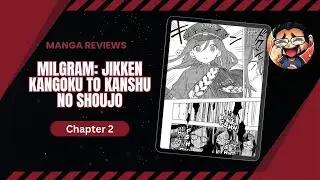 MILGRAM: Jikken Kangoku to Kanshu no Shoujo - Chapter 2 - Manga Review