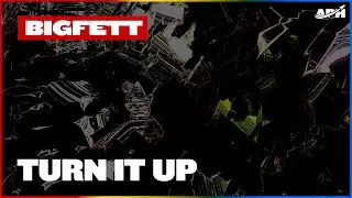 Bigfett - TURN IT UP (Extended Mix)