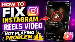 How to Fix Instagram Reels Video Not Playing Problem 2026 | Instagram reels not working