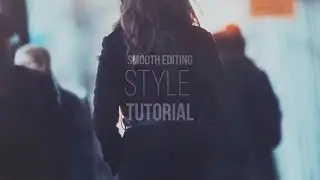 How to: Smooth Editing Tutorial