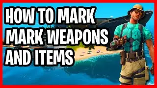 Fortnite How To Mark Weapons And Items On Console! - How To Mark Things In Fortnite (PS4/Xbox One)!