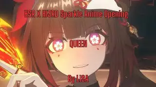 HSR X HI3RD Sparkle Anime Opening - QUEEN by LiSA