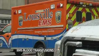 Louisville Metro EMS completes 100 days of blood transfusions during responses
