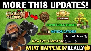 🚨TH18 MORE NEW UPDATE Coming In Clash Of Clans - Meteor Catcher,Super Goblin Builder & Clams Pet!✅