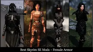 Best Skyrim SE Mods - Non Skimpy Female Armors
