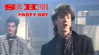 Sean Heyden - Party Boy (Official Video) 1984
