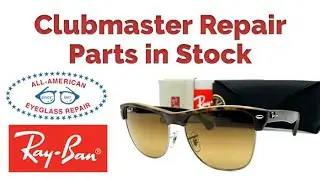 Ray-Ban Clubmaster Sunglasses Replacement Parts are Available at All-American Eyeglass Repair