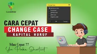 TUTORIAL CORELDRAW | CHANGE CASE | CARA CEPAT GANTI HURUF KECIL KE BESAR