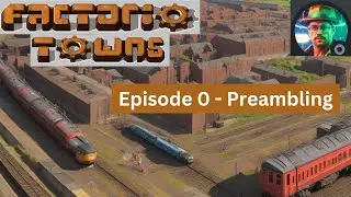 Preambling - Factorio Towns S3E0