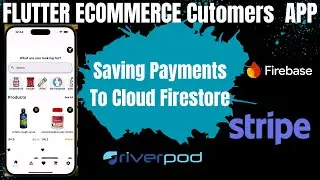 flutter ecommerce customers app with firebase , stripe & riverpod  saving payments to  firestore