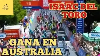 El explosivo Ataque a pocos metros de la META de ISAAC DEL TORO Y GANA EN el TOUR DOWN UNDER 2024🚴🇲🇽