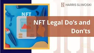 NFT Legal Do's and Don'ts