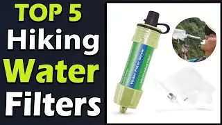 TOP 5 Best Hiking Water Filters Review 2024