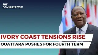 Ivory Coast Tensions Rise: Ouattara Pushes Controversial Fourth Term as Protests Erupt