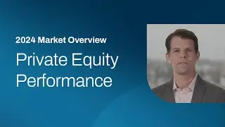 Private Equity Performance | 2024 Market Overview