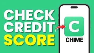 Как проверить свой кредитный рейтинг в Chime (полное руководство)