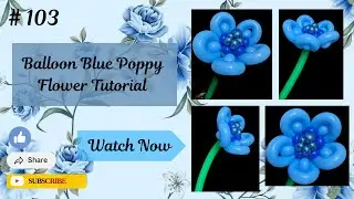 Balloon Blue Poppy Flower Tutorial 💐💐💐| Subscribe For Styles| Poppy Flower DIY|