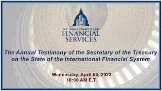 Hybrid Hearing - The Annual Testimony of the Secretary of the Treasury on the... (EventID=114626)