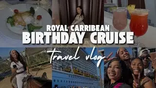 Royal Carribean Cruise | Birthday Vlog