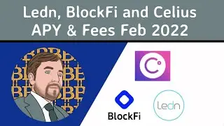 Apy February 2022 and Withdrawal fees LEDN, BLOCKFI & CELSIUS