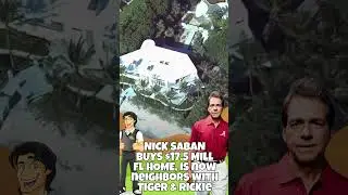 NICK SABAN BUYS $17.5 Mill FL HOME, is now neighbors with Tiger & Rickie