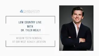 Dr. Mealy Talks West Ashley Location and Wisdom Teeth Removal   Lowcountry Live