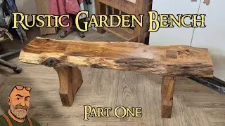 Build a Simple Rustic Garden Bench, (Part One).