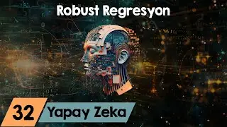 Sıfırdan Yapay Zeka Dersleri 32 - Robust Regresyon