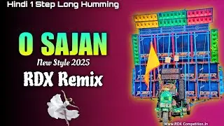 O Sajan || Hindi 1 Step Long Humming #RDX_Competition