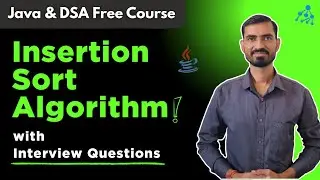Insertion Sort Algorithm in Java | Theory + Code + Interview Questions | DSA Tutorial