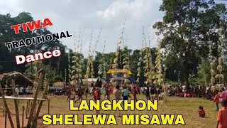 LANGKHON SHELEWA MISAWA|| TIWA TRADITIONAL DANCE|| TCS