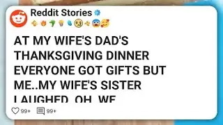 AT MY WIFE&rsquo;S DAD&rsquo;S THANKSGIVING DINNER EVERYONE GOT GIFTS BUT ME. MY WIFE&rsquo;S SISTER LAUGHED #reddit 