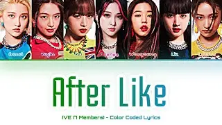 [IVE (아이브)] 'AFTER LIKE' (You As A Member): 7 members (Color Coded Lyrics)