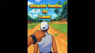 Uthando lwethu by loner 