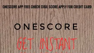 one score app kese usse kare free CIBIL score check kare