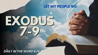 Exodus 7&ndash;9 KJV | The Plagues Begin & God&rsquo;s Power Revealed | Faith Comes By Hearing