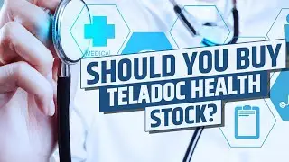 Is Teladoc Health Stock a Buy?