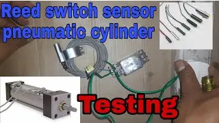 reed switch testing and working principle | Reed switch working in pneumatic cylinders