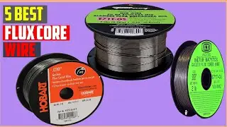 ✅Best Flux Core Wire In 2025 | Top 6 : Best Flux Core Wire Of 2025- Reviews
