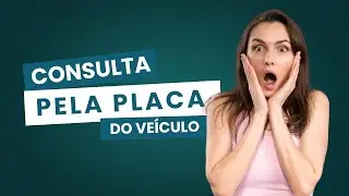 Descubra Como Fazer Uma Consulta de Placa de Maneira R&aacute;pida!