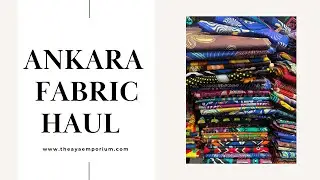 Ankara Fabric Haul : My Latest African Print Fabrics