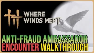 Nine Mortal Ways Base &ndash; All Encounters &ndash; Where Winds Meet