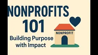 Nonprofits 101 | What is a Nonprofit, Why Start One & How They Work