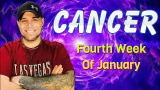 Cancer - They DO Want To Be With You! - January Week 4 