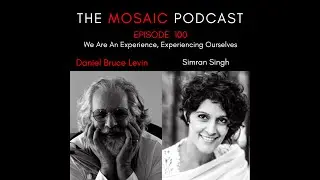Ep 100 We Are An Experience, Experiencing Ourselves  with Simran Singh