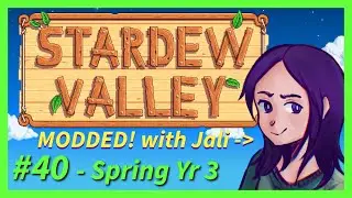 🔴 stardew when? - Playing MODDED Stardew Valley! #40 | (Spring Y3)