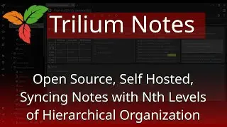 Trilium Notes - Open Source, Self Hosted Notes with nth level Hierarchy and Power!