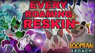 EVERY SINGLE ROAMING RESKIN IN LOOMIAN LEGACY